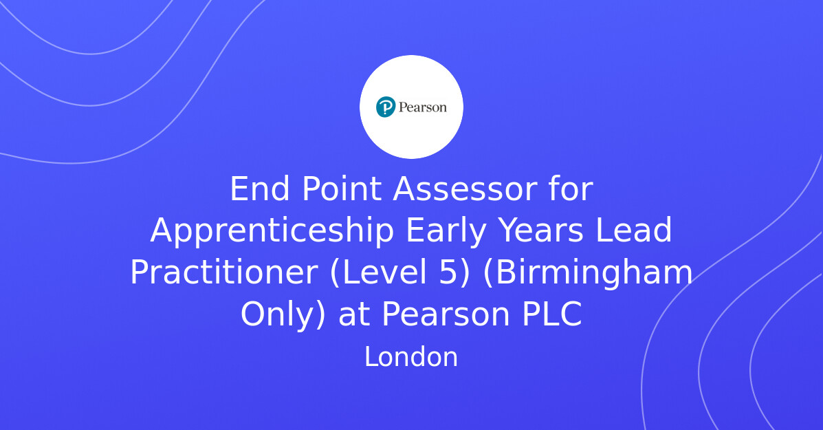 End Point Assessor for Apprenticeship Early Years Lead Practitioner ...